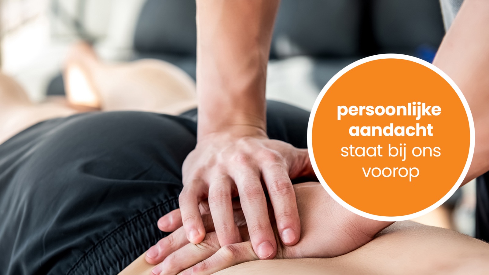 Fysiotherapie behandeling - persoonlijke aandacht staat bij ons voorop